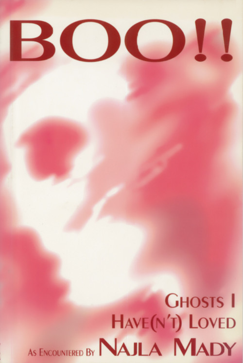 Boo!! (Ghosts I Have(n't) Loved) by Najla Mady, 9781550210897