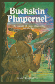 Buckskin Pimpernel (The Exploits of Justus Sherwood, Loyalist Spy) by Mary Beacock Fryer, 9780919670570