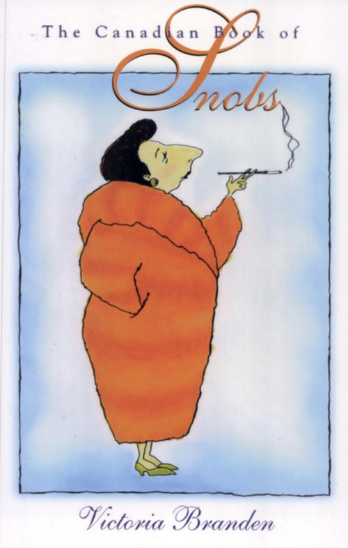 The Canadian Book of Snobs by Victoria Branden, 9780888821997
