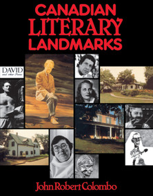 Canadian Literary Landmarks by John Robert Colombo, 9780888820730
