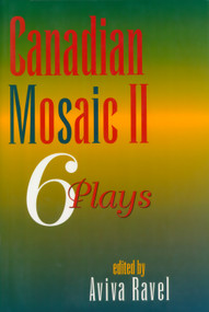 Canadian Mosaic II (6 Plays) by Aviva Ravel, 9780889242746