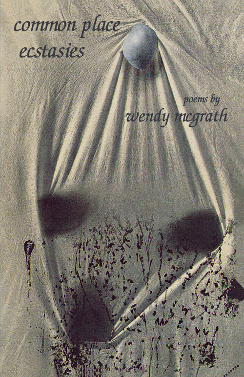 Common Place Ecstasies by Wendy McGrath, 9780888784117