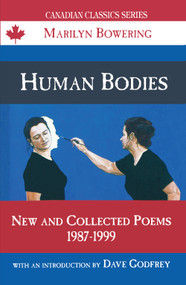 Human Bodies (New and Collected Poems, 1987-1999) by Marilyn Bowering, 9780888783950