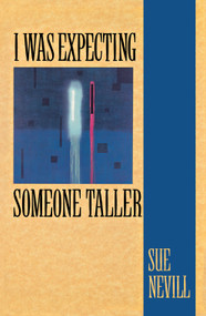 I Was Expecting Someone Taller by Sue Nevill, 9780888783110