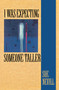 I Was Expecting Someone Taller by Sue Nevill, 9780888783110