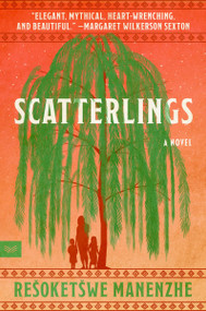 Scatterlings (A Novel) - 9780063264120 by Resoketswe Martha Manenzhe, 9780063264120