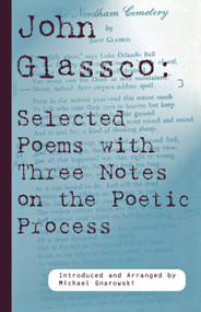John Glassco (Selected Poems with Three Notes) by John Glassco, Michael Gnarowski, 9780919614628