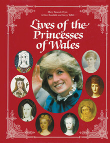 Lives of the Princesses of Wales by Mary Beacock Fryer, Arthur Bousfield, Garry Toffoli, 9780919670693