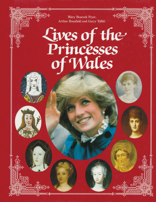 Lives of the Princesses of Wales by Mary Beacock Fryer, Arthur Bousfield, Garry Toffoli, 9780919670693
