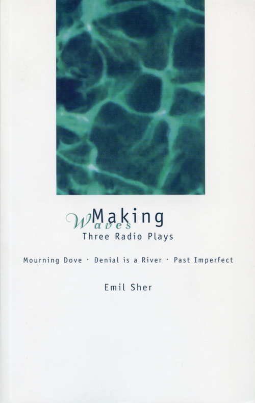 Making Waves (Three Radio Plays) by Emil Sher, 9780889242838