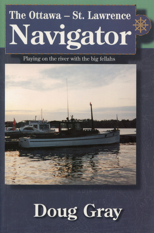 The Ottawa-St. Lawrence Navigator by Doug Gray, 9780919614710