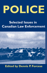 Police (Current Issues in Canadian Law Enforcement) by Dennis P. Forcese, 9780919614918