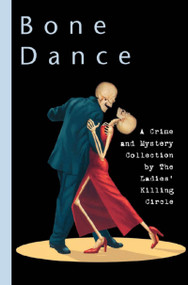 Bone Dance (A Ladies Killing Circle Anthology) by Joan Boswell, Sue Pike, 9781894917056