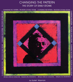 Changing the Pattern (The Story of Emily Stowe) - 9780929141435 by Sydell Waxman, 9780929141435