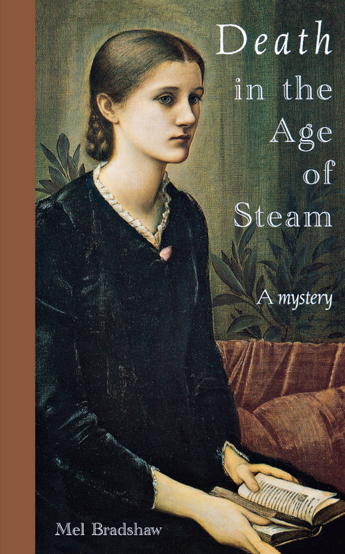 Death in the Age of Steam (A Mystery) by Mel Bradshaw, 9781894917001