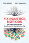 Fix Injustice, Not Kids and Other Principles for Transformative Equity Leadership by Paul Gorski, Katy Swalwell, 9781416631965