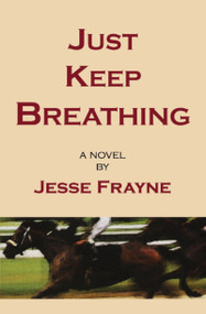 Just Keep Breathing by Jesse Frayne, 9781894917322