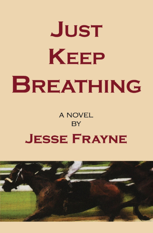 Just Keep Breathing by Jesse Frayne, 9781894917322