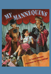 My Mannequins by Sydell Waxman, Patty Gallinger, 9780929141732
