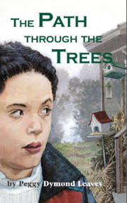 The Path Through the Trees by Peggy Dymond Leavey, 9781894917216