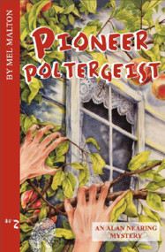 Pioneer Poltergeist (An Alan Nearing Mystery) by H. Mel Malton, 9781894917605