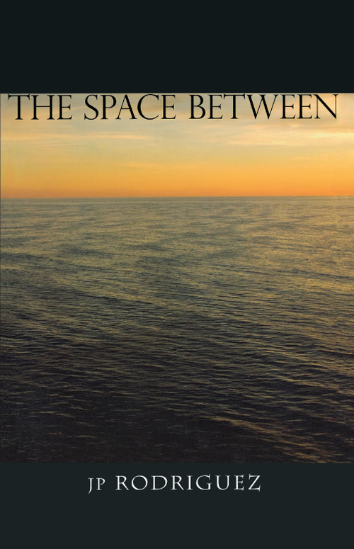 The Space Between by JP Rodriguez, 9781894917889
