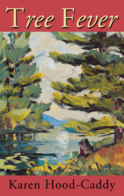 Tree Fever by Karen Hood-Caddy, 9780929141534