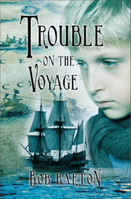 Trouble on the Voyage by Bob Barton, 9781926607108