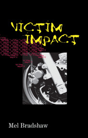 Victim Impact by Mel Bradshaw, 9781894917704