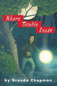 Where Trouble Leads (A Jennifer Bannon Mystery) by Brenda Chapman, 9781894917445