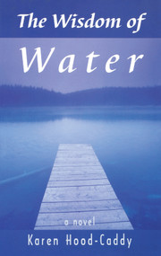 The Wisdom of Water - 9780929141091 by Karen Hood-Caddy, 9780929141091