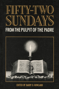 Fifty-Two Sundays (From the Pulpit of The Padre) by David Parsons Rowland, Barry D. Rowland, 9780920474464