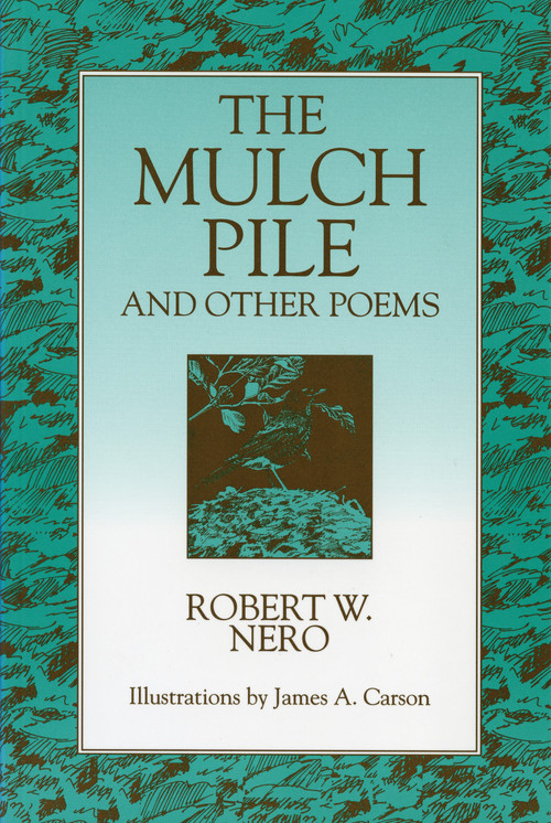 The Mulch Pile (And Other Poems) by Robert W. Nero, James A. Carson, 9780920474839