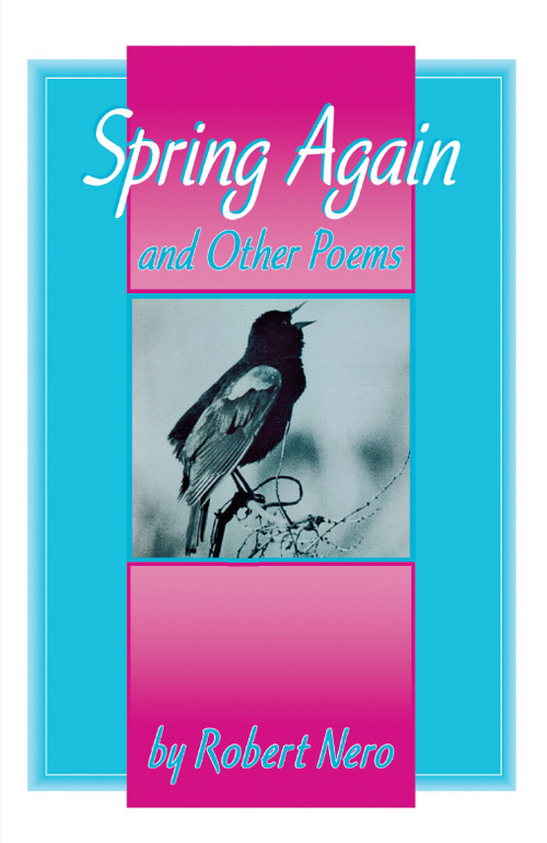 Spring Again (And Other Poems) by Robert W. Nero, 9781896219257