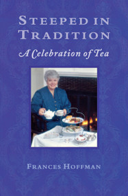 Steeped In Tradition (A Celebration of Tea) by Frances Hoffman, 9781896219189