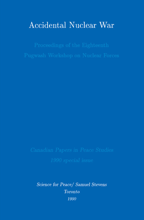 Accidental Nuclear War (Proceedings of the Eighteenth Pugwash Workshop on Nuclear Forces) by Derek Paul, Michael D. Intriligator, Paul Smoker, 9780888666345