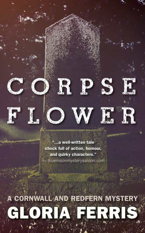 Corpse Flower (A Cornwall and Redfern Mystery) by Gloria Ferris, 9781459707122