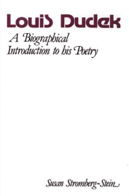 Louis Dudek: A Biographical Introduction (Early Canadian Poetry Series - Criticism & Biography) by Susan Stromberg-Stein, 9780919614505