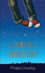 The Strange Gift of Gwendolyn Golden (The Night Flyer's Handbook) by Philippa Dowding, 9781459707351