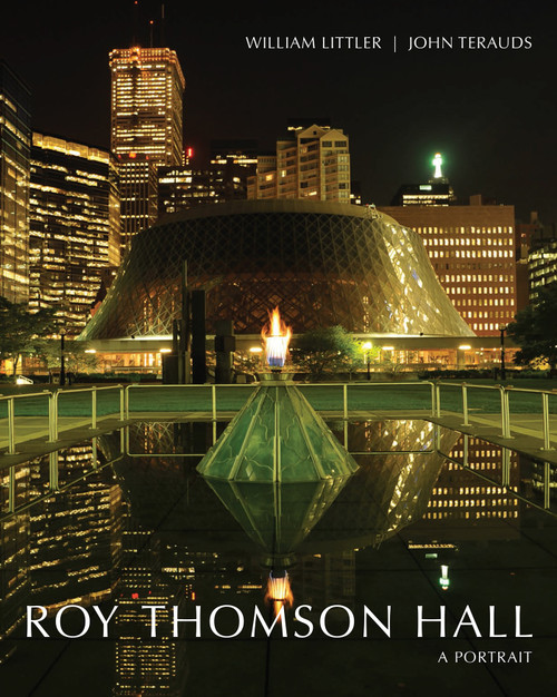 Roy Thomson Hall (A Portrait) by William Littler, John Terauds, 9781459718753