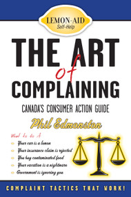 The Art of Complaining (Canada's Consumer Action Guide) by Phil Edmonston, 9781459719415