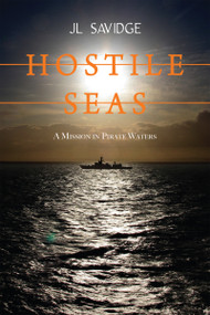 Hostile Seas (A Mission in Pirate Waters) by JL Savidge, 9781459719378