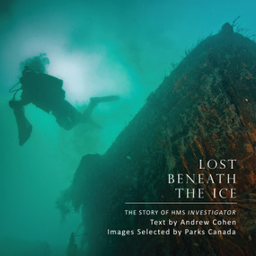 Lost Beneath the Ice (The Story of HMS Investigator) by Andrew Cohen, 9781459719491