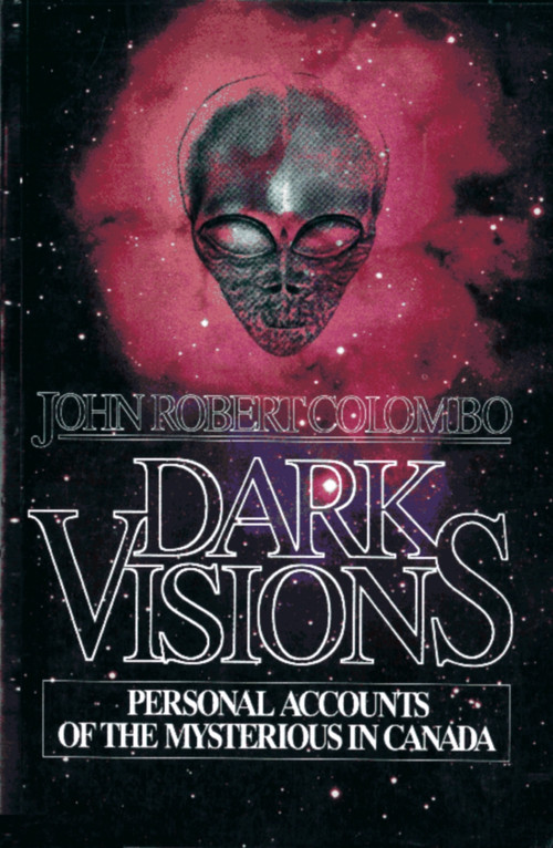 Dark Visions (Personal Accounts of the Mysterious in Canada) by John Robert Colombo, 9780888821423