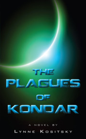 The Plagues of Kondar by Lynne Kositsky, 9781459709348