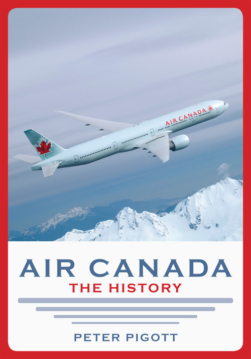 Air Canada (The History) by Peter Pigott, 9781459719521