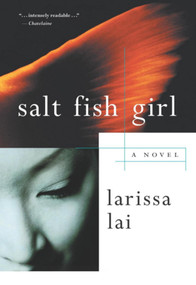 Salt Fish Girl by Larissa Lai, 9780887623820