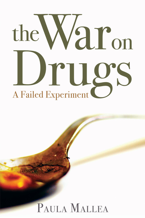 The War on Drugs (A Failed Experiment) by Paula Mallea, 9781459722897