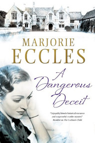 Dangerous Deceit, A by Marjorie Eccles, 9781847518408