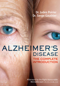 Alzheimer's Disease (The Complete Introduction) by Judes Poirier, Serge Gauthier, Barbara Sandilands, André Chagnon, Michaëlle Jean, 9781459723504